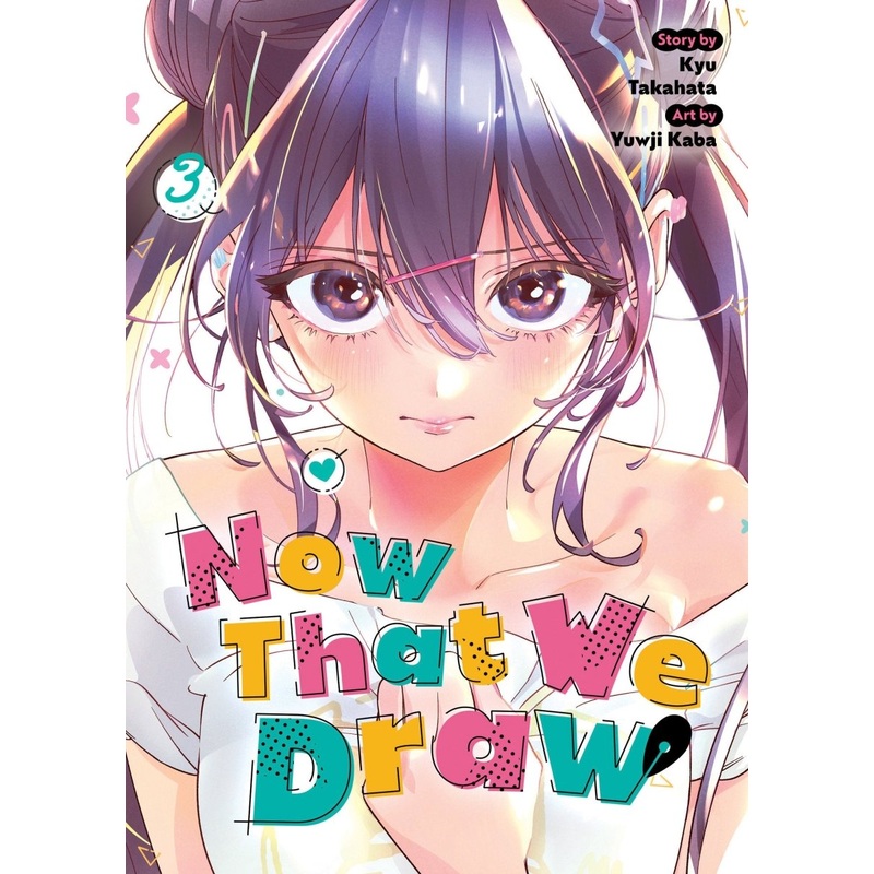 Now That We Draw Vol. 3 *PRE-ORDER*
