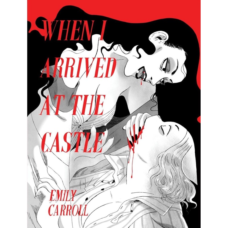 When I Arrived At The Castle by Emily Carroll GN TP