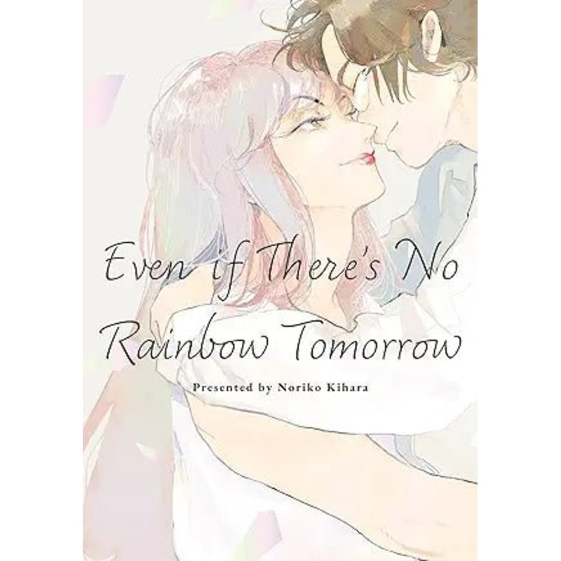 Even if There's No Rainbow Tomorrow GN