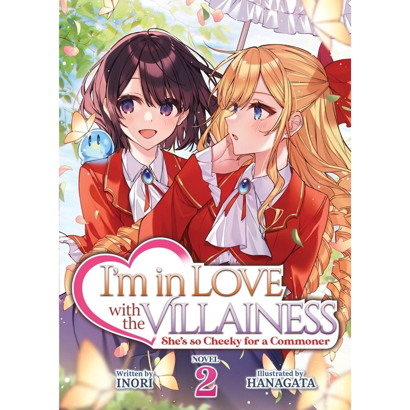 I'm In Love With The Villainess: She's So Cheeky For A Commoner (Light Novel) Vol. 2