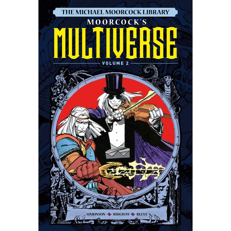 The Michael Moorcock Library The Multiverse Vol. 2