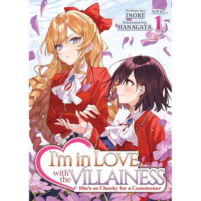 I'm In Love With The Villainess: She's So Cheeky For A Commoner (Light Novel) Vol. 1