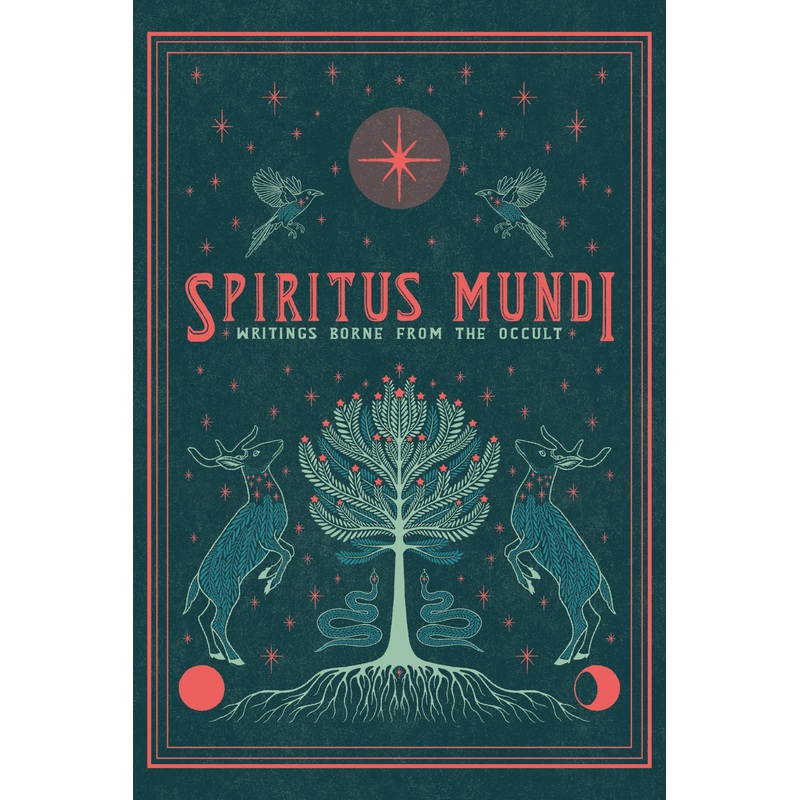 Spiritus Mundi: Writings Borne from the Occult