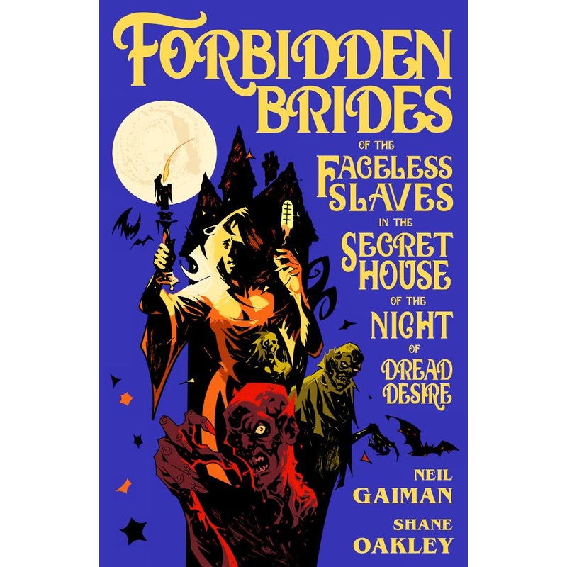 Forbidden Brides of the Faceless Slaves in the Secret House of the Night of Dread Desire (Hardcover)