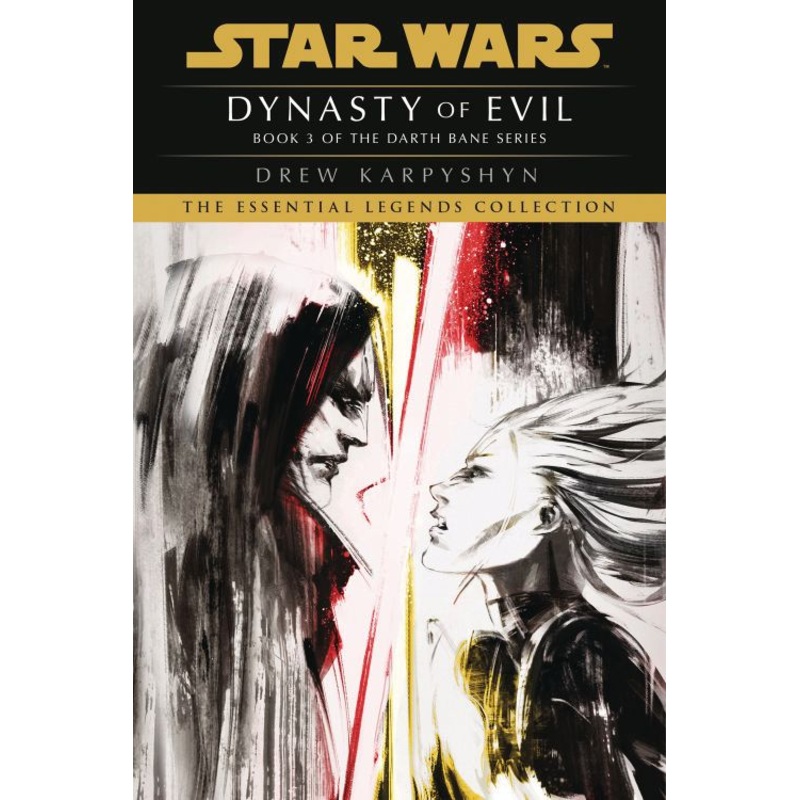 Dynasty of Evil: Star Wars Legends (Darth Bane): A Novel of the Old Republic