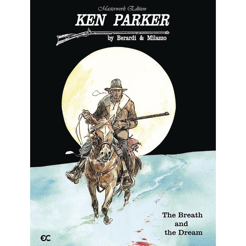 Ken Parker: Breath and the Dream (Masterwork Edition)