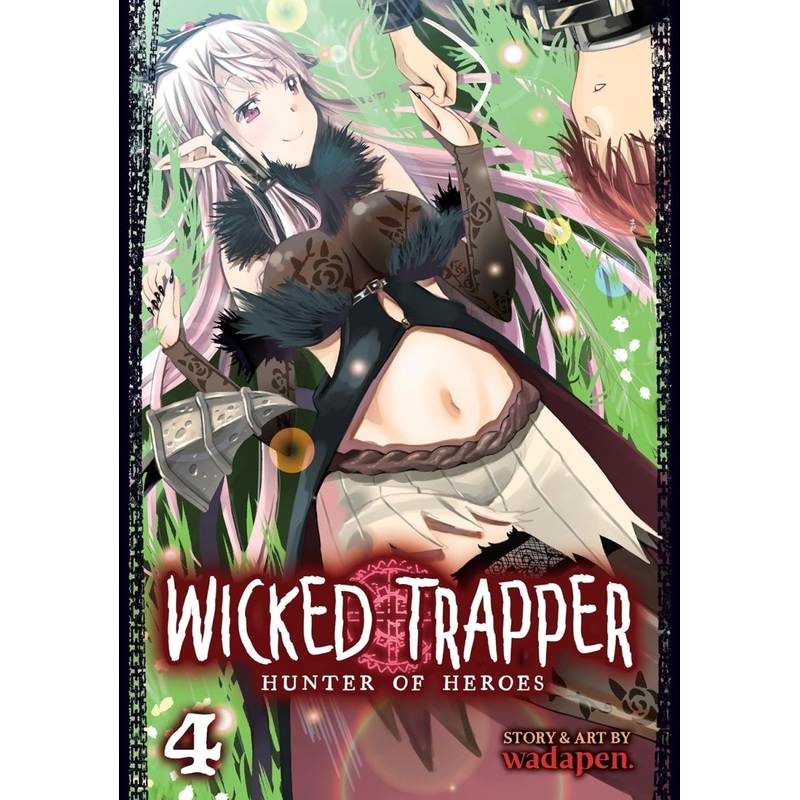 Wicked Trapper: Hunter Of Heroes Vol. 4