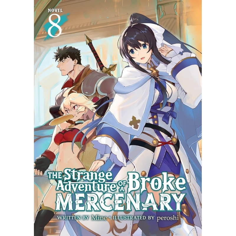 The Strange Adventure Of A Broke Mercenary (Light Novel) Vol. 8