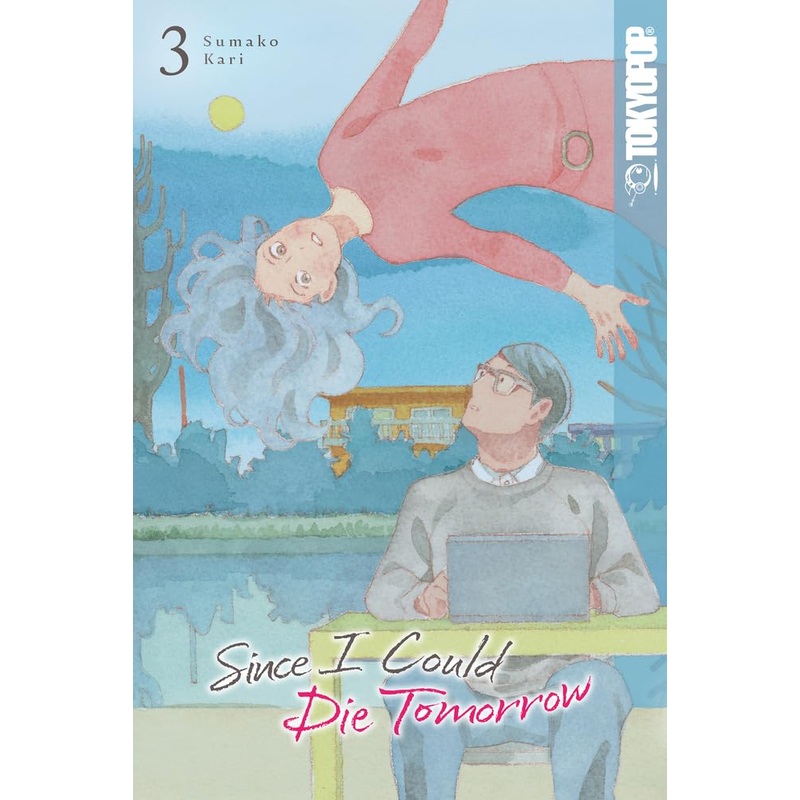 Since I Could Die Tomorrow GN Vol 03