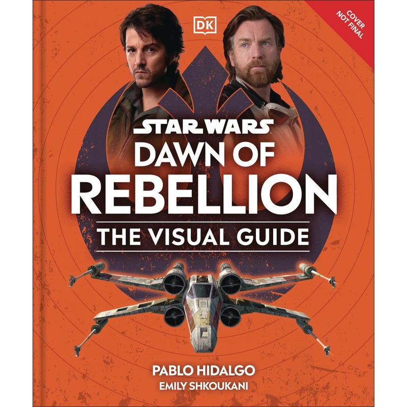 Star Wars: Dawn of Rebellion: The Visual Guide (Hardcover)