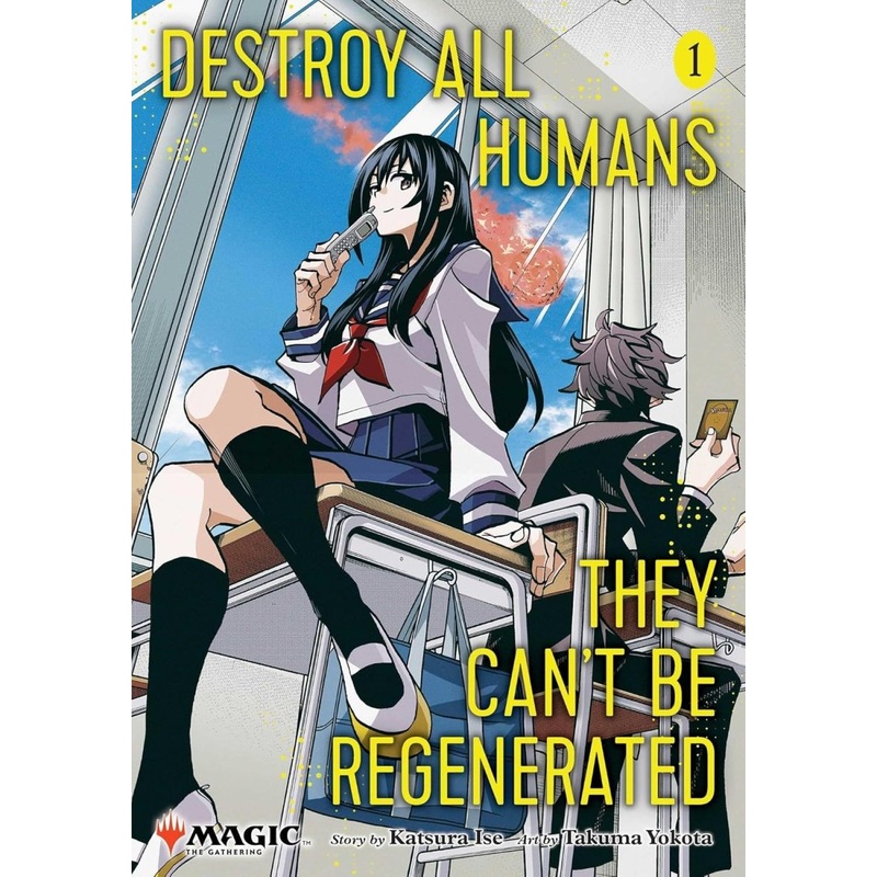 Destroy All Humans. They Can't Be Regenerated. A Magic: The Gathering Manga Vol. 1