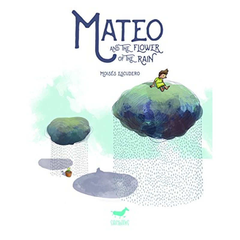 Mateo and the Flower of the Rain