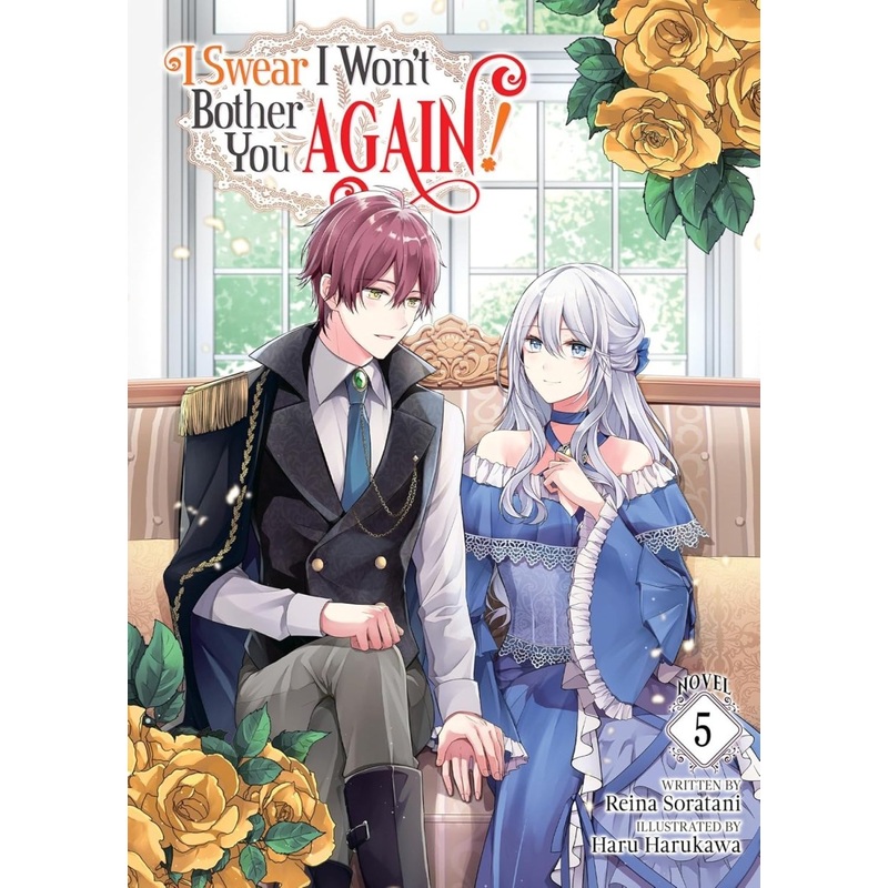 I Swear I Won't Bother You Again! (Light Novel) Vol. 5