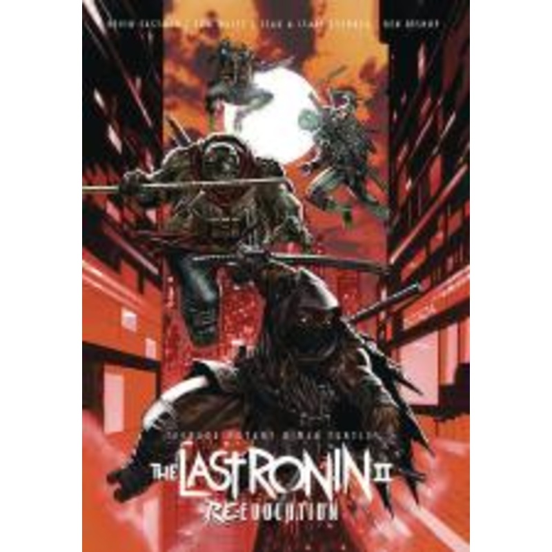 Teenage Mutant Ninja Turtles: The Last Ronin II--Re-Evolution (Hardcover)