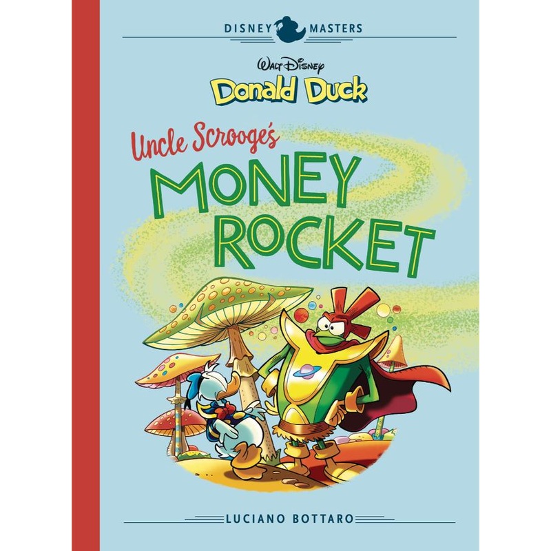 Disney Masters Vol. 2: Luciano Bottaro: Walt Disney's Donald Duck: Uncle Scrooge's Money Rocket (Hardcover)