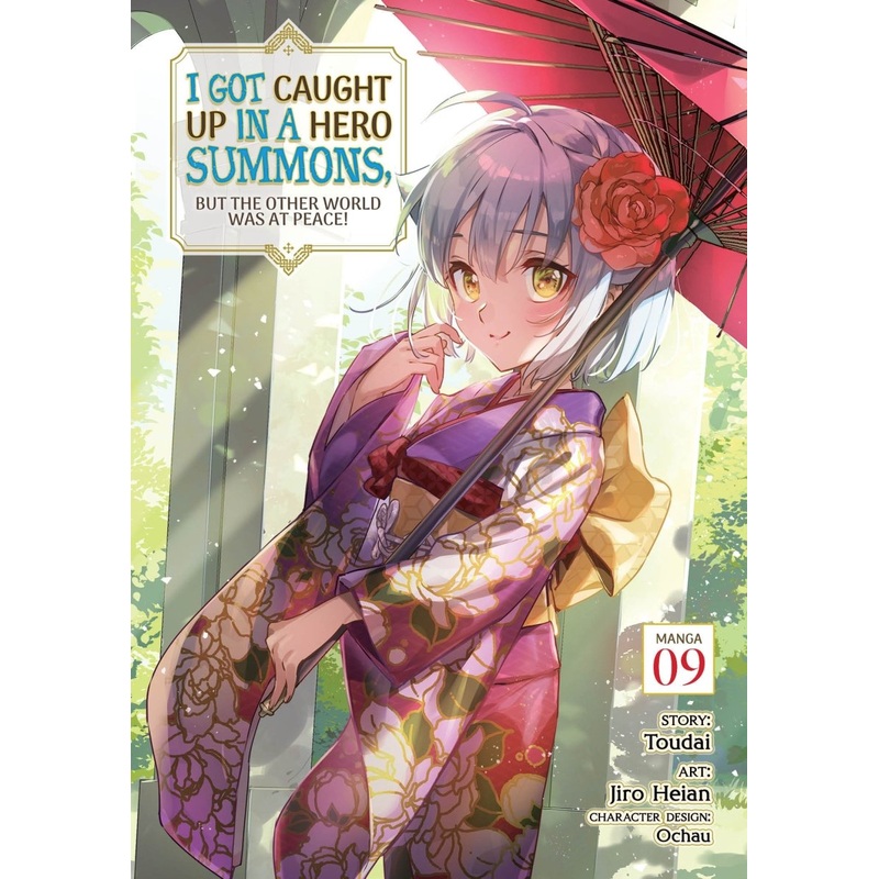 I Got Caught Up In A Hero Summons, But The Other World Was At Peace! (Manga) Vol. 9