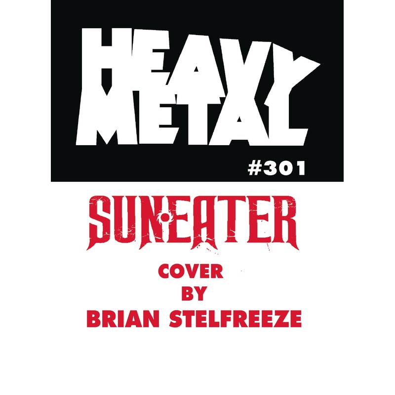 HEAVY METAL #301 CVR B STELFREEZE