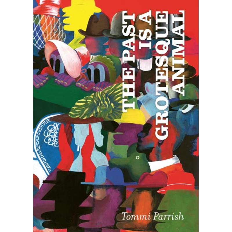 The Past Is A Grotesque Animal HC *PRE-ORDER*