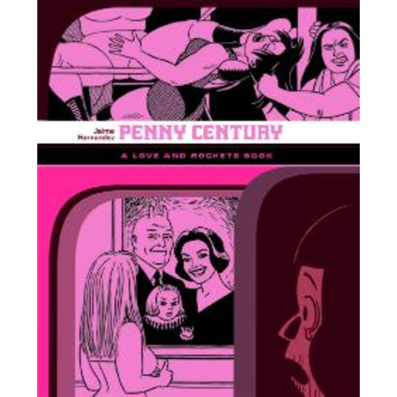 Penny Century: A Love and Rockets Book (The Complete Love and Rockets Library)
