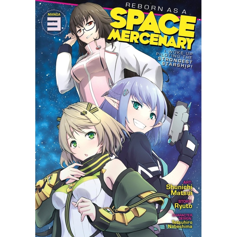 Reborn As A Space Mercenary: I Woke Up Piloting The Strongest Starship! (Manga) Vol. 3