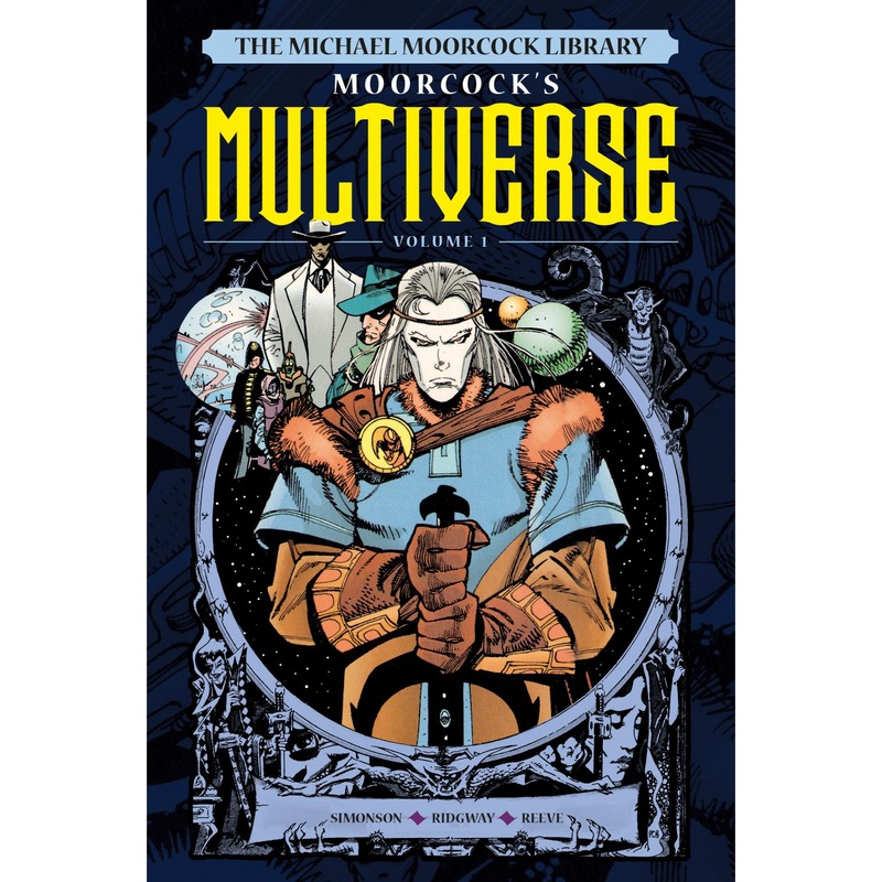 The Michael Moorcock Library The Multiverse Vol.1 (Hardcover)