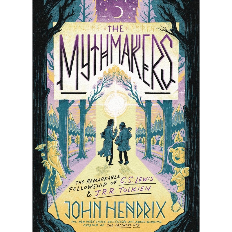 The Mythmakers: The Remarkable Fellowship of C.S. Lewis & J.R.R. Tolkien (Hardcover)