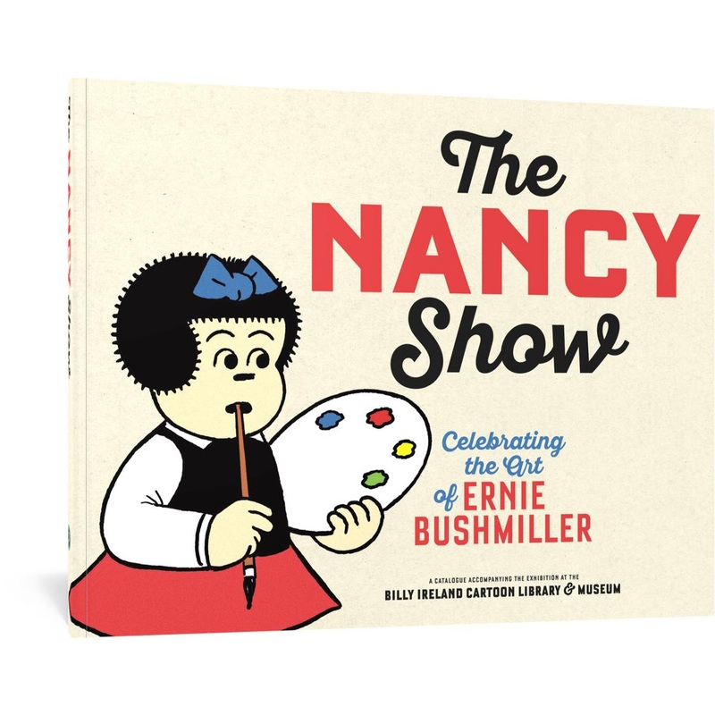 Nancy Show: Celebrating the Art of Ernie Bushmiller