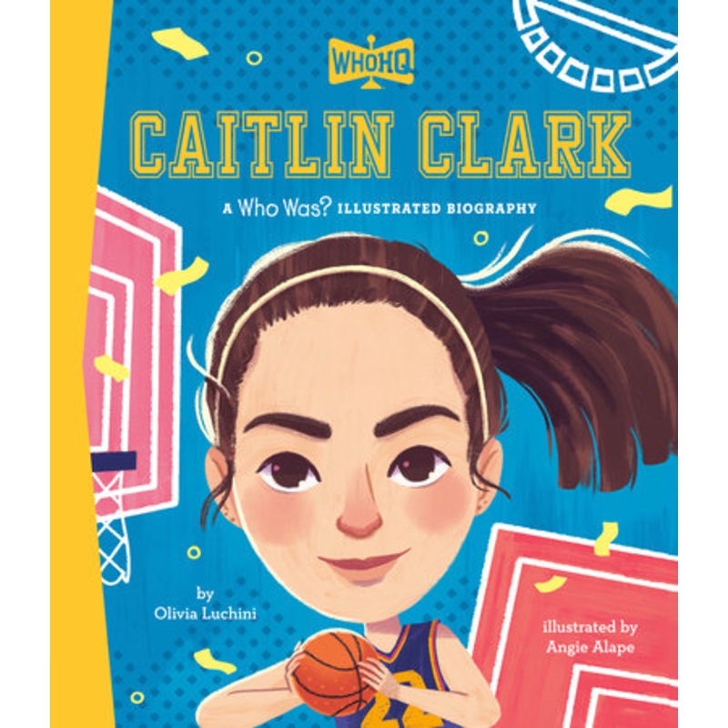 CAITLIN CLARK: A WHO WAS? ILLUSTRATED BIOGRAPHY HC (14 Oct Release)