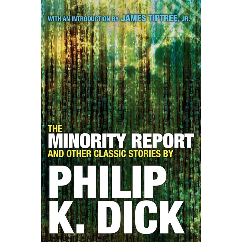 The Minority Report And Other Classic Stories By Philip K. Dick