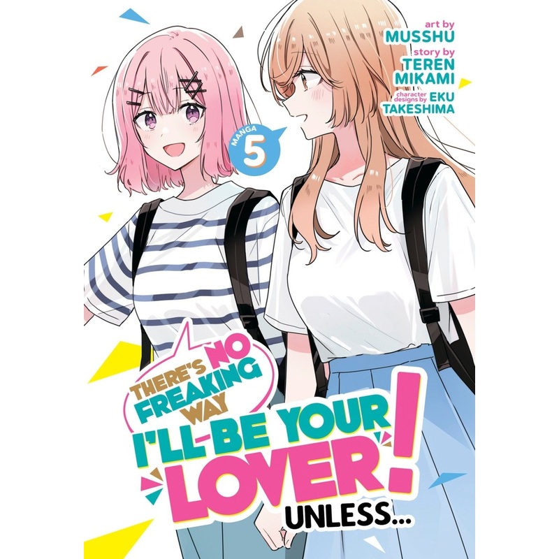There's No Freaking Way I'll Be Your Lover! Unless... (Manga) Vol. 5