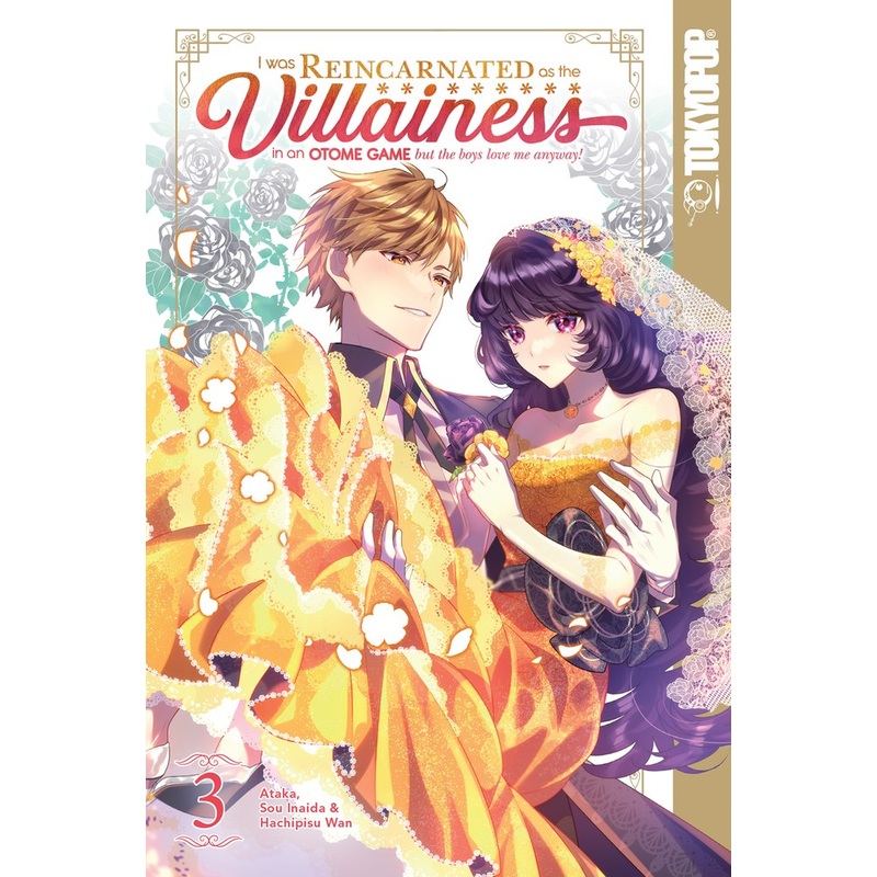 I Was Reincarnated as the Villainess in an Otome Game but the Boys Love Me Anyway!, Vol. 03