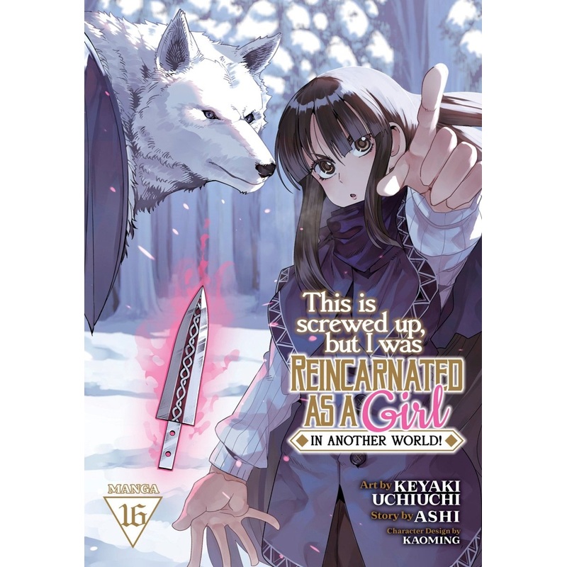 This Is Screwed Up, But I Was Reincarnated As A Girl In Another World! (Manga) Vol. 16