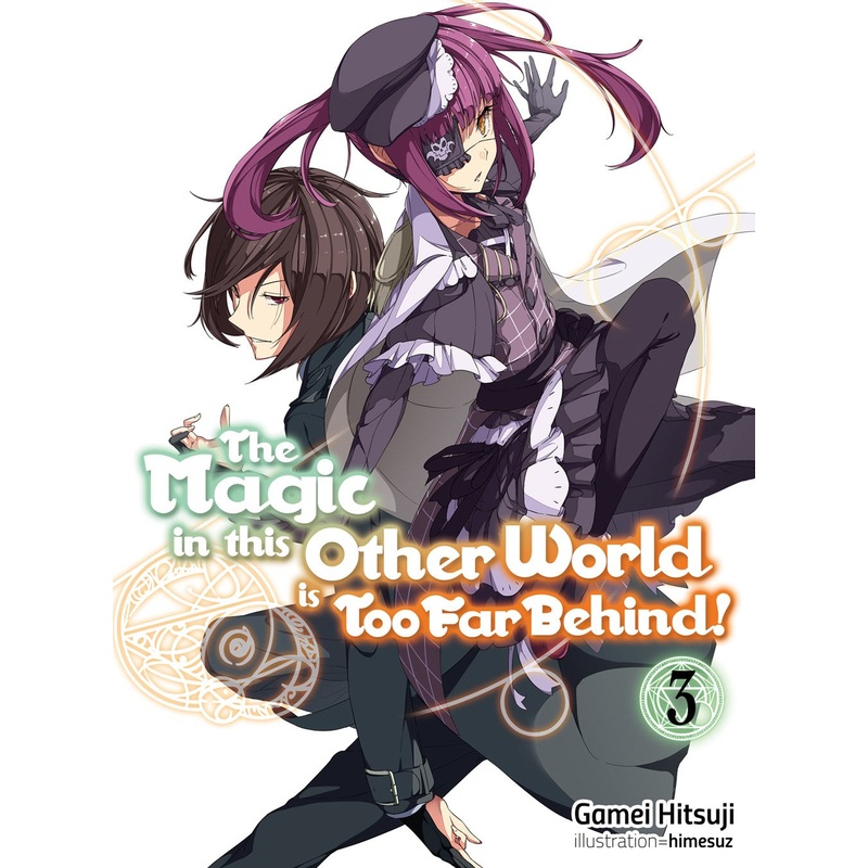 Magic in this Other World is Too Far Behind! Volume 3