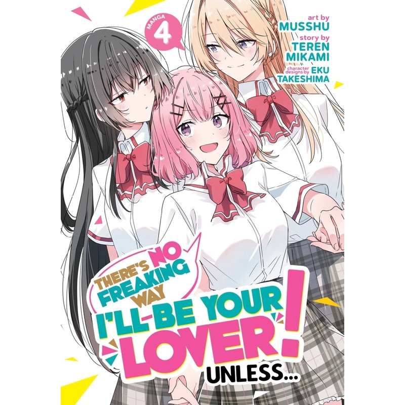 There's No Freaking Way I'll Be Your Lover! Unless... (Manga) Vol. 4