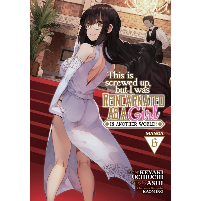 This Is Screwed Up, But I Was Reincarnated As A Girl In Another World! (Manga) Vol. 06