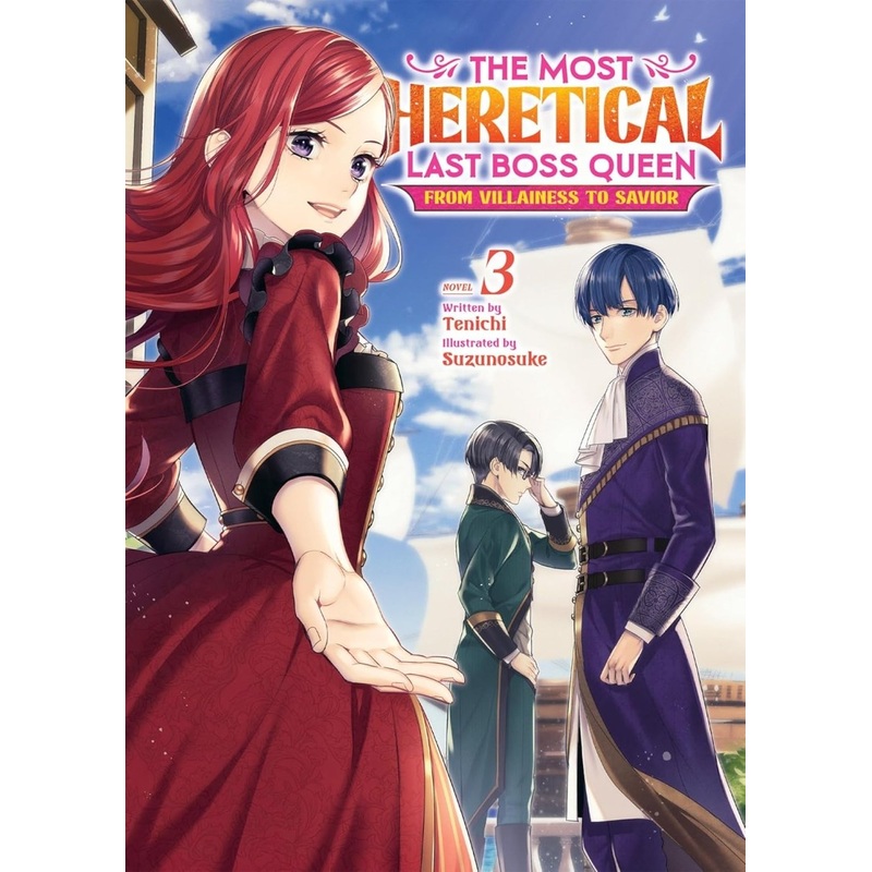 The Most Heretical Last Boss Queen: From Villainess To Savior (Light Novel) Vol. 3