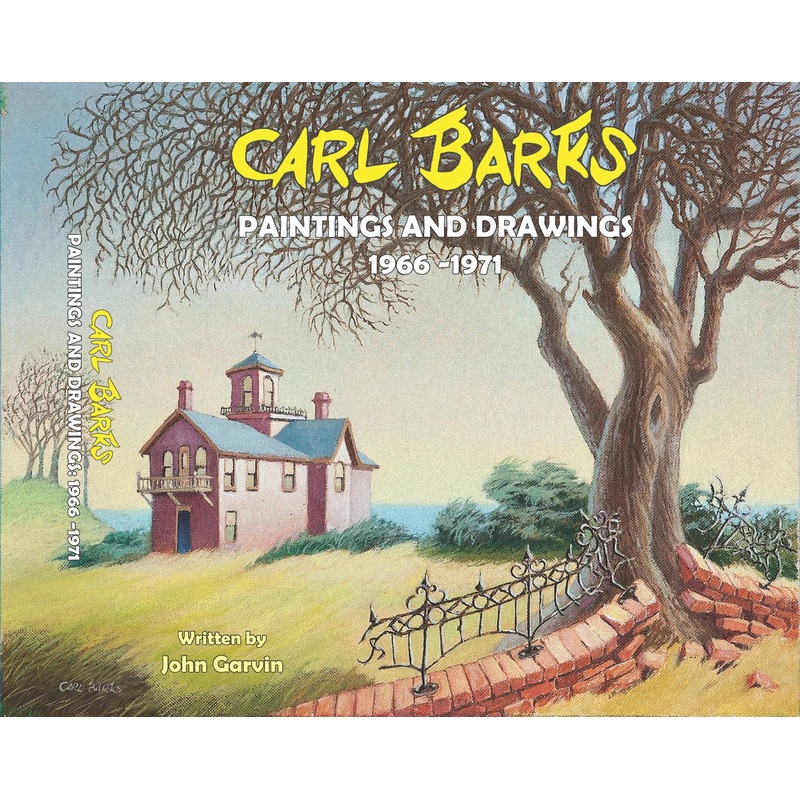 Carl Barks: Paintings and Drawings 1966 - 1971 First Edition (Hardcover)