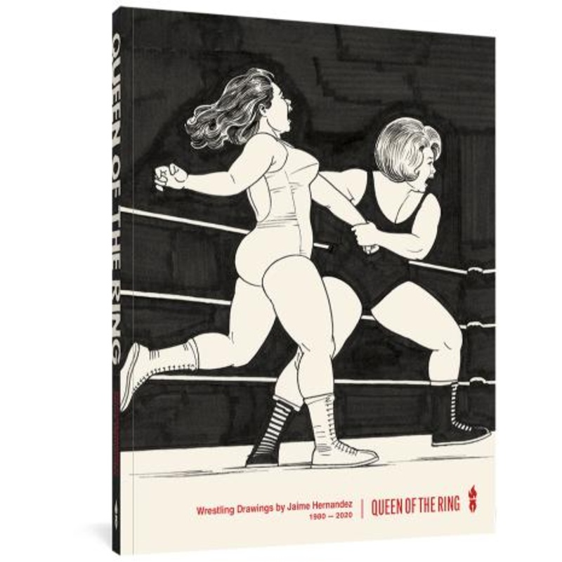 Queen of the Ring: Wrestling Drawings by Jaime Hernandez 1980-2020 (Hardcover)