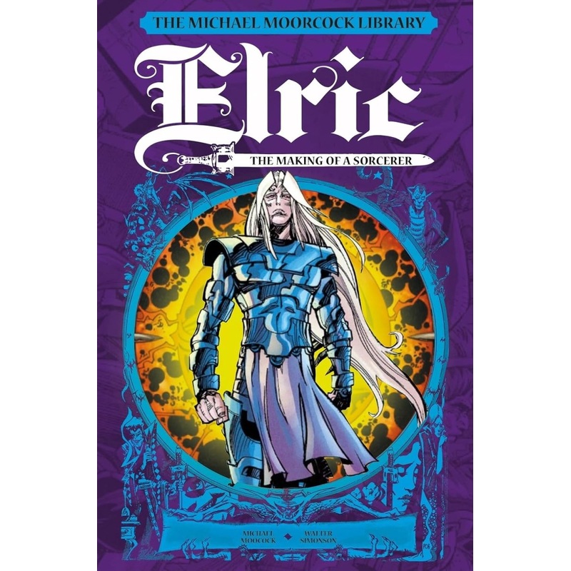The Michael Moorcock Library: Elric: The Making Of A Sorcerer HC