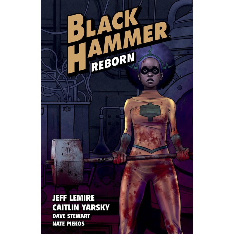 Black Hammer TP Vol 05 Reborn Part 1