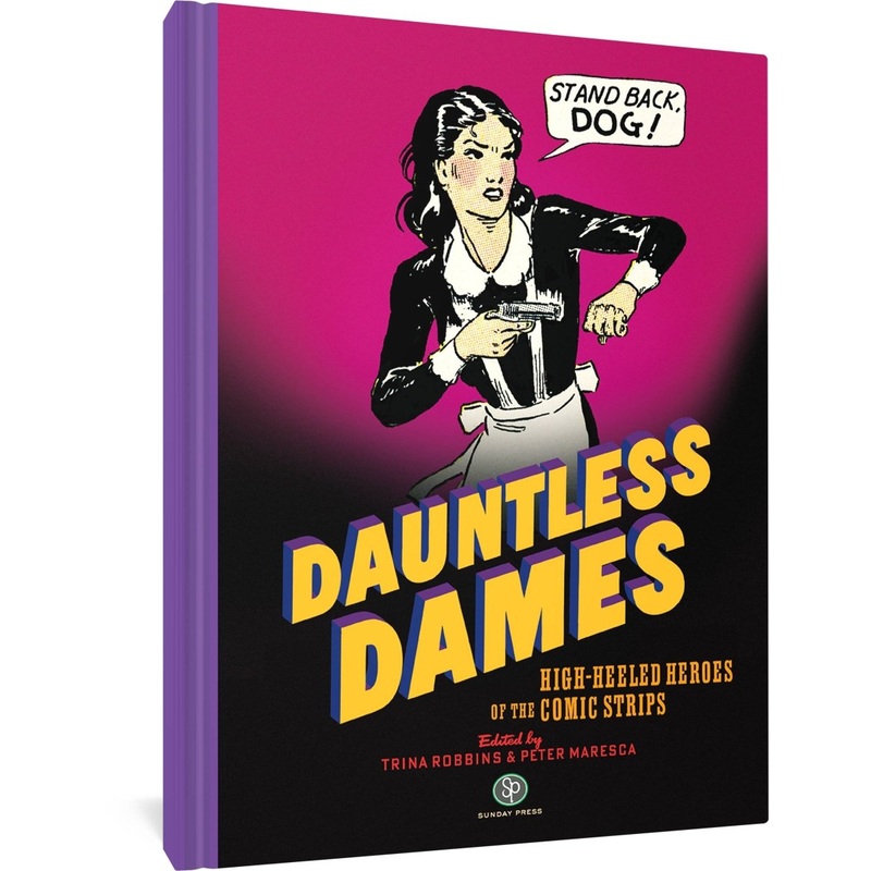 Dauntless Dames: High-Heeled Heroes Of The Comics HC (XL Book)