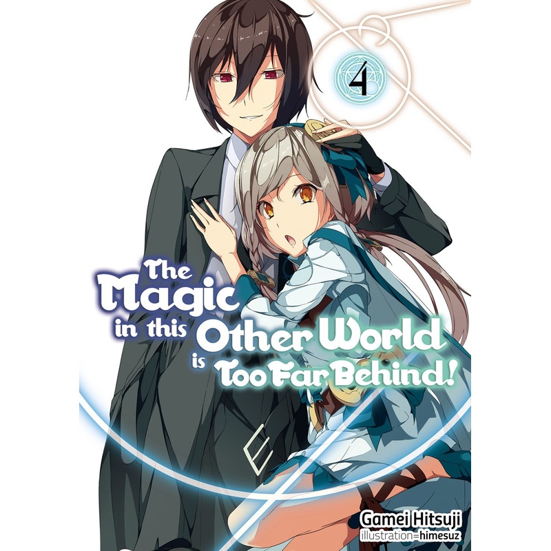 Magic in this Other World is Too Far Behind! Volume 4