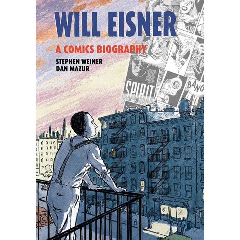 Will Eisner A Comics Biography Hardcover