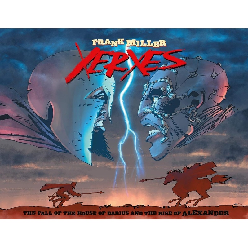 Xerxes: The Fall Of The House Of Darius And The Rise Of Alexander HC by Frank Miller