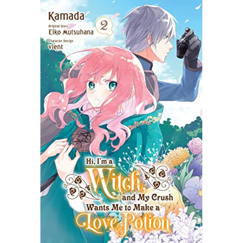Hi, I'm a Witch, and My Crush Wants Me to Make a Love Potion, Vol. 2