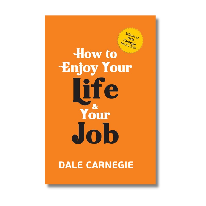 How To Enjoy Your Life and Your Job