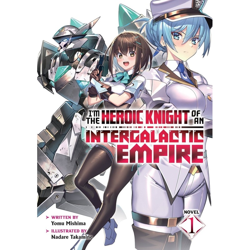 I'm The Heroic Knight Of An Intergalactic Empire! (Light Novel) Vol. 1
