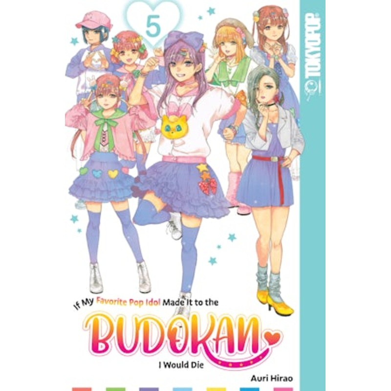 If My Favorite Pop Idol Made It to the Budokan, I Would Die, Volume 5