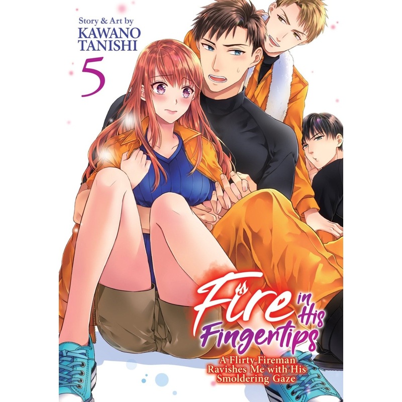 Fire In His Fingertips: A Flirty Fireman Ravishes Me With His Smoldering Gaze Vol. 5