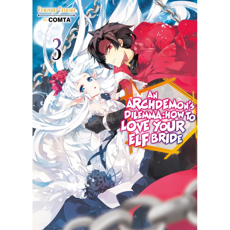 Archdemon's Dilemma: How to Love Your Elf Bride Volume 3